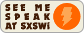 See Me Speak at SXSW 2007